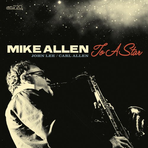 To a Star - Mike Allen - Musik - CELLAR LIVE - 0875531023749 - 7. april 2023