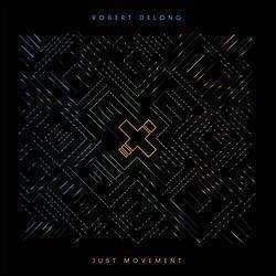 Just Movement - Delong Robert - Musiikki - Glassnote - 0892038002749 - perjantai 11. lokakuuta 2013