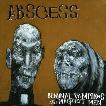Seminal Vampires & Maggot men - Abscess - Musiikki - RELAPSE - 3256981466749 - tiistai 22. toukokuuta 2007