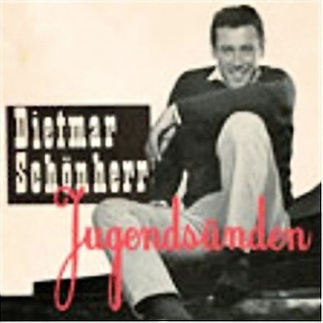 Jugendsunden - Dieter Schonherr - Musikk - BEAR FAMILY - 4000127165749 - 4. september 2006