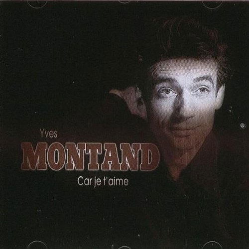 Car Je T'aime - Yves Montand - Musik - Intense - 4011222222749 - 14 december 2020