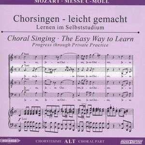 Chorsingen leicht gemacht - Wolfgang Amadeus Mozart: Messe c-moll KV 427 "Große Messe" (Alt) - Wolfgang Amadeus Mozart (1756-1791) - Musique -  - 4013788003749 - 