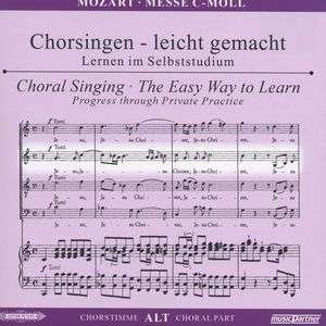 Cover for Wolfgang Amadeus Mozart (1756-1791) · Chorsingen leicht gemacht - Wolfgang Amadeus Mozart: Messe c-moll KV 427 &quot;Große Messe&quot; (Alt) (CD)