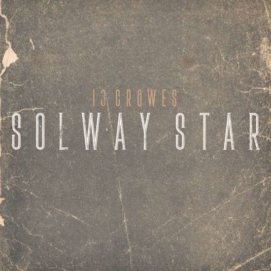 Solway Star - 13 Crowes - Muziek - HOMEBOUND RECORDS - 4251443500749 - 24 januari 2020