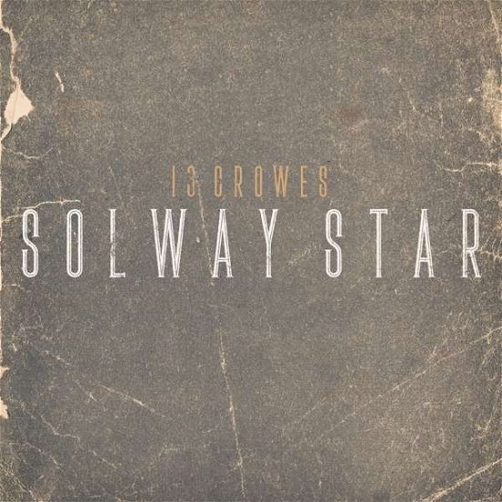 Solway Star - 13 Crowes - Musique - HOMEBOUND RECORDS - 4251443500749 - 24 janvier 2020