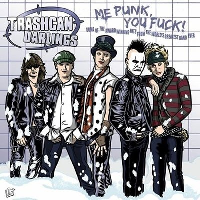 Cover for Trashcan Darlings · Me Punk, You Fuck! (LP) (2022)