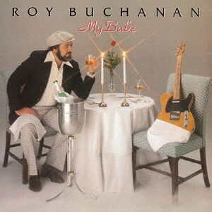 Cover for Roy Buchanan · My Babe (CD) [Japan Import edition] (2020)