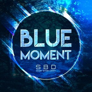 Blue Moment <limited> - Super Break Dawn - Music - DAIKI SOUND CO. - 4948722543749 - October 30, 2019