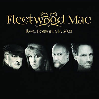 Fleetwood Mac · Live.. Boston. Ma 2003 (CD) [Japan Import edition