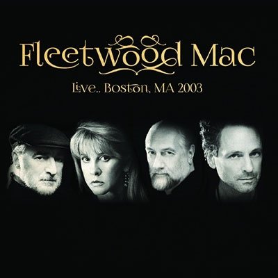 Cover for Fleetwood Mac · Live.. Boston. Ma 2003 (CD) [Japan Import edition] (2022)