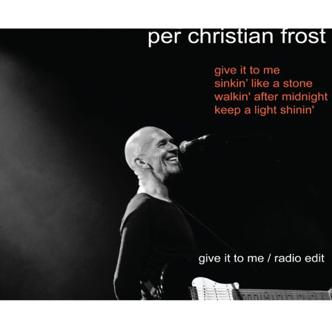 Give It To Me - Per Christian Frost - Música -  - 5707471032749 - 1 de dezembro de 2013