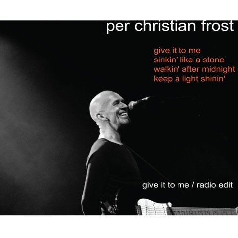 Per Christian Frost · Give It To Me (CD) [EP edition] (2013)