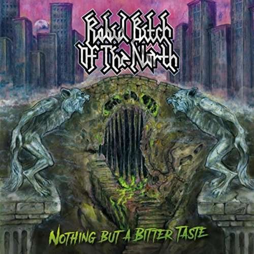 Cover for Rabid Bitch Of The North · Nothing But A Bitter Taste (CD) [Digipak] (2017)