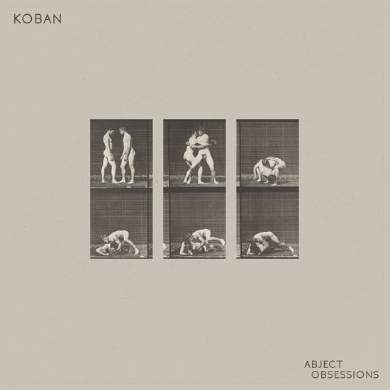 Abject Obsessions - Koban - Music - AVANT! - 8016670147749 - May 5, 2016