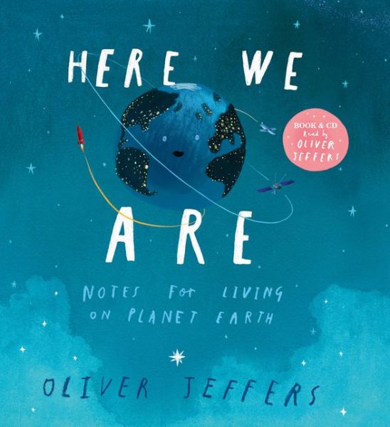 Here We Are: Notes for Living on Planet Earth (Book & CD) - Oliver Jeffers - Libros - HarperCollins Publishers - 9780008354749 - 5 de marzo de 2020