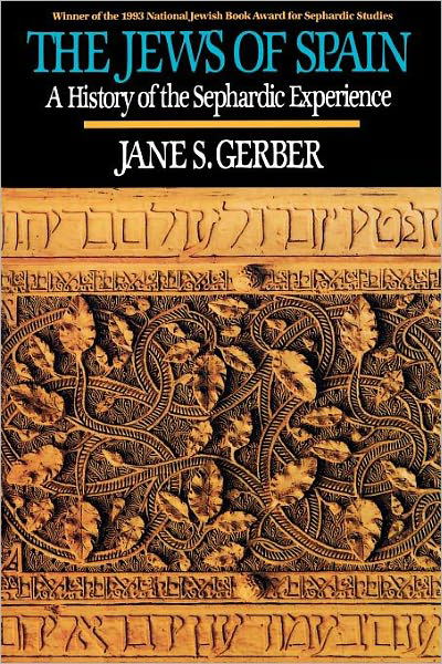 Cover for Jane S. Gerber · The Jews of Spain: a History of the Sephardic Experience (Taschenbuch) [Reprint edition] (1994)