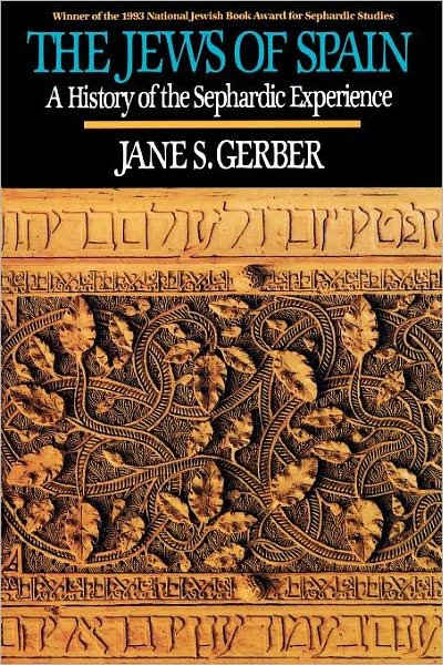 The Jews of Spain: a History of the Sephardic Experience - Jane S. Gerber - Bücher - Free Press - 9780029115749 - 31. Januar 1994