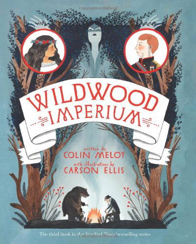 Cover for Colin Meloy · Wildwood Imperium: the Wildwood Chronicles, Book III (Gebundenes Buch) [First edition] (2014)