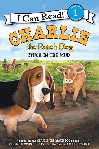 Charlie the Ranch Dog: Stuck in the Mud - I Can Read Level 1 - Ree Drummond - Bøger - HarperCollins Publishers Inc - 9780062347749 - 6. januar 2015