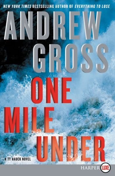 Cover for Andrew Gross · One Mile Under Lp: a Ty Hauck Novel (Paperback Bog) (2015)