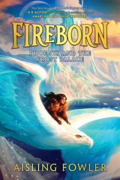 Cover for Aisling Fowler · Fireborn: Phoenix and the Frost Palace - Fireborn (Hardcover bog) (2023)