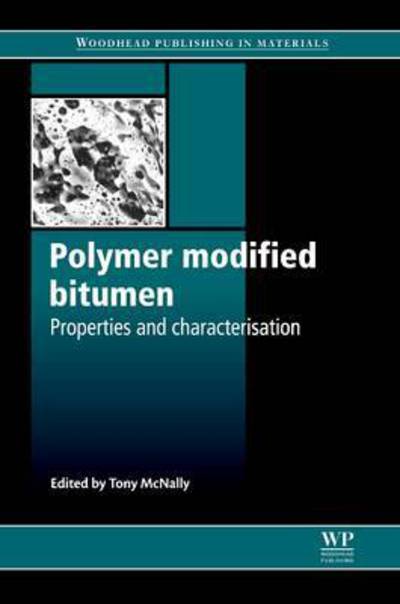 Cover for Tony McNally · Polymer Modified Bitumen: Properties and Characterisation - Woodhead Publishing Series in Civil and Structural Engineering (Paperback Book) (2016)