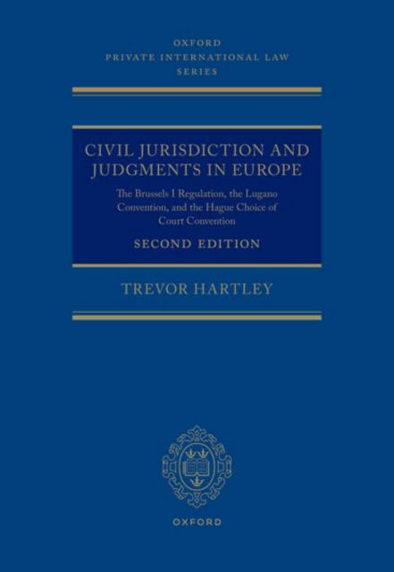 Cover for Trevor Hartley · Civil Jurisdiction and Judgements in Europe: The Brussels I Regulation, the Lugano Convention, and the Hague Choice of Court Convention - Oxford Private International Law Series (Hardcover Book) [2 Revised edition] (2023)