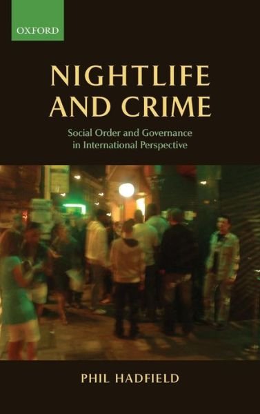 Cover for Nightlife and Crime: Social Order and Governance in International Perspective (Inbunden Bok) (2009)