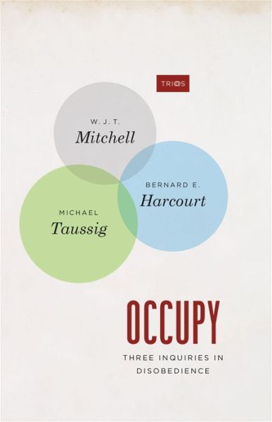 Cover for W. J. T. Mitchell · Occupy – Three Inquiries in Disobedience - TRIOS (Paperback Book) (2013)