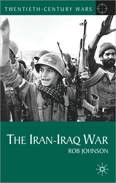 Cover for Rob Johnson · The Iran-Iraq War - Twentieth Century Wars (Paperback Book) (2010)