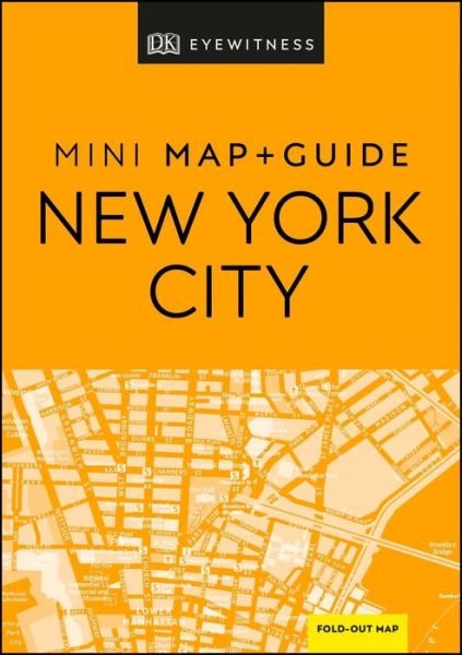 DK Eyewitness New York City Mini Map and Guide - Pocket Travel Guide - DK Eyewitness - Kirjat - Dorling Kindersley Ltd - 9780241397749 - torstai 2. tammikuuta 2020