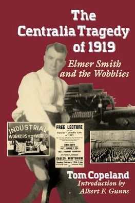 Cover for Tom Copeland · The Centralia Tragedy of 1919: Elmer Smith and the Wobblies - The Centralia Tragedy of 1919 (Pocketbok) (1993)