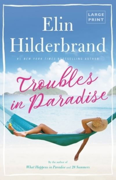 Troubles in Paradise - Elin Hilderbrand - Books - Little Brown & Company - 9780316541749 - October 6, 2020