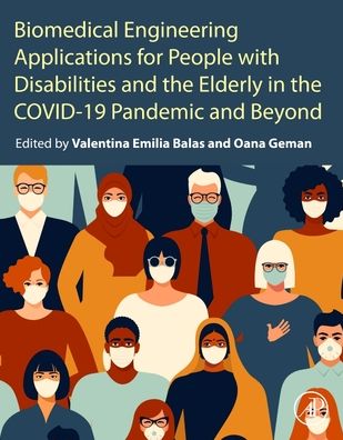Biomedical Engineering Applications for People with Disabilities and the Elderly in the COVID-19 Pandemic and Beyond - Valentina Emilia Balas - Books - Elsevier Science & Technology - 9780323851749 - June 23, 2022