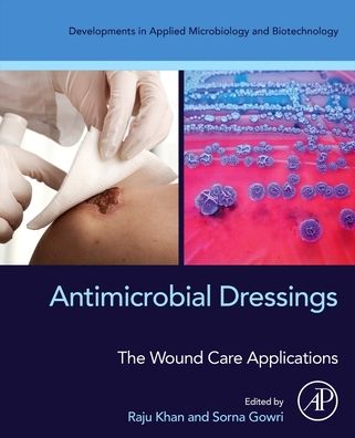 Cover for Antimicrobial Dressings: The Wound Care Applications - Developments in Applied Microbiology and Biotechnology (Paperback Book) (2023)
