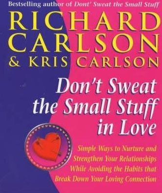 Cover for Carlson, Richard, PhD · Don't Sweat The Small Stuff in Love: Simple ways to Keep the Little Things from Overtaking Your Life (Paperback Bog) (2000)