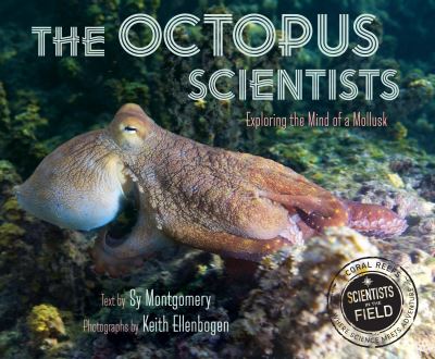 The Octopus Scientists - Scientists in the Field - Sy Montgomery - Kirjat - HarperCollins - 9780358569749 - tiistai 21. joulukuuta 2021