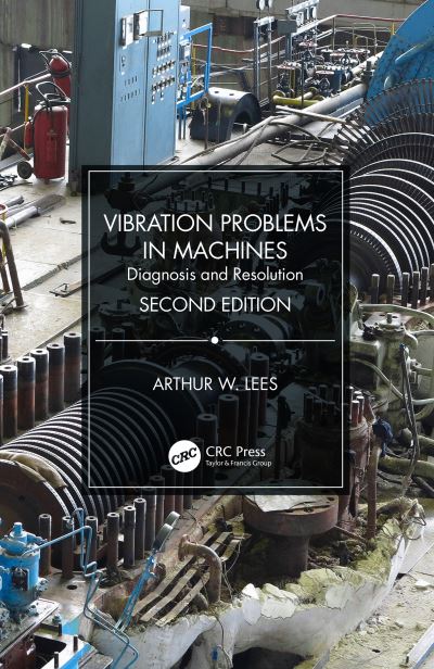 Lees, Arthur W. (Swansea University, UK) · Vibration Problems in Machines: Diagnosis and Resolution (Hardcover Book) (2020)