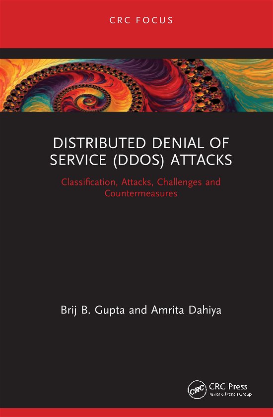 Cover for Gupta, Brij B. (Director, International Center for AI &amp; CCRI) · Distributed Denial of Service (DDoS) Attacks: Classification, Attacks, Challenges and Countermeasures (Hardcover Book) (2021)