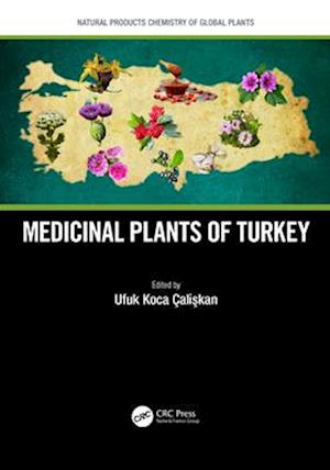 Medicinal Plants of Turkey - Natural Products Chemistry of Global Plants (Paperback Book) (2024)