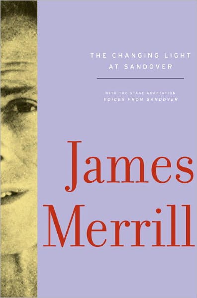 Cover for James Merrill · The Changing Light at Sandover: With the stage adaptation, Voices from Sandover (Paperback Book) (2011)