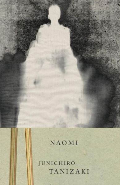 Naomi - Vintage International - Junichiro Tanizaki - Bøger - Random House USA Inc - 9780375724749 - 10. april 2001