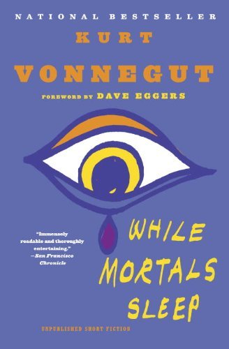 Cover for Kurt Vonnegut · While Mortals Sleep: Unpublished Short Fiction (Paperback Bog) [Reprint edition] (2012)