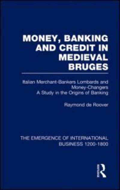 Cover for Raymond De Roover · Money Bank&amp;Cred Med Bruges  V2 - The Rise of International Business (Hardcover Book) (1999)