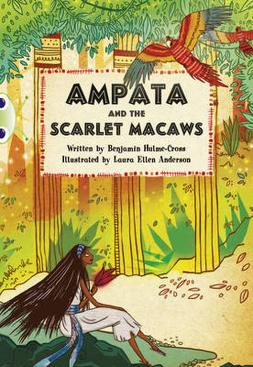 Cover for Benjamin Hulme-Cross · Bug Club Independent Fiction Year 5 Blue A Ampata and Scarlet Macaws - BUG CLUB (Paperback Book) (2013)