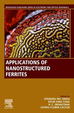 Cover for Applications of Nanostructured Ferrites - Woodhead Publishing Series in Electronic and Optical Materials (Paperback Book) (2023)
