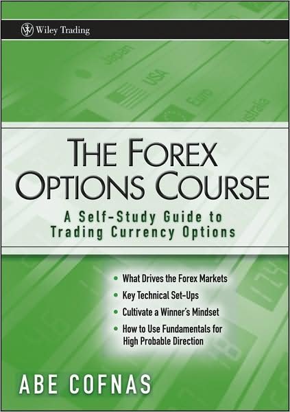 Cover for Abe Cofnas · The Forex Options Course: A Self-Study Guide to Trading Currency Options - Wiley Trading (Paperback Book) (2008)