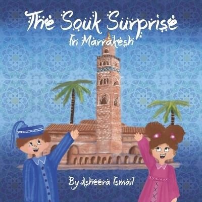 Cover for Asheera Ismail · The Souk Surprise in Marrakesh (Paperback Book) (2020)