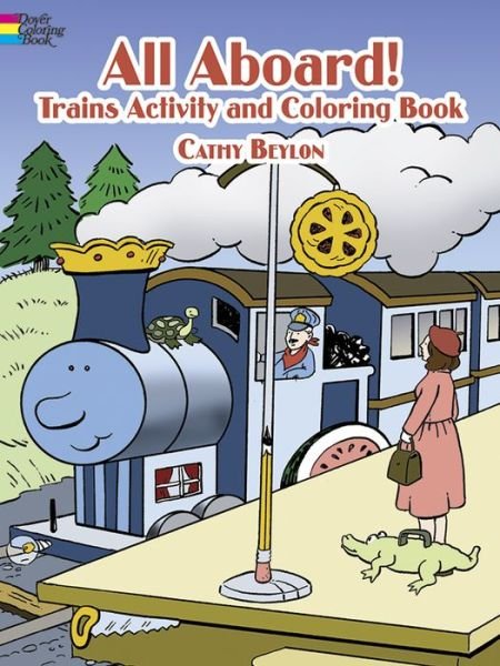 Cover for Cathy Beylon · All Aboard! Trains: Coloring &amp; Activity Book - Dover Children's Activity Books (Taschenbuch) (2006)