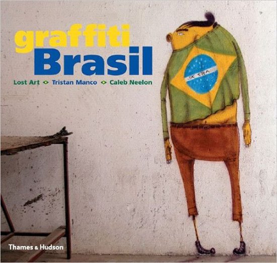 Tristan Manco · Graffiti Brasil - Street Graphics / Street Art (Paperback Book) (2005)